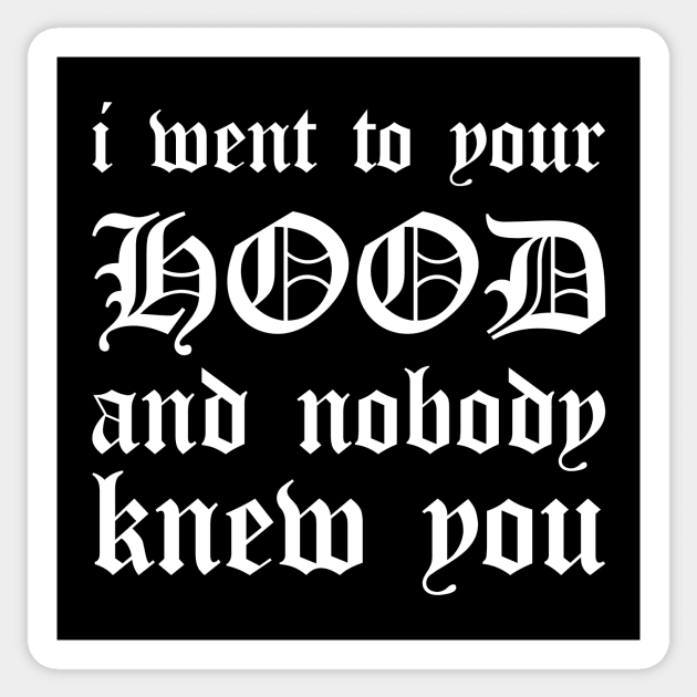 I Went To Your Hood Oldschool (White) Sticker by Graograman